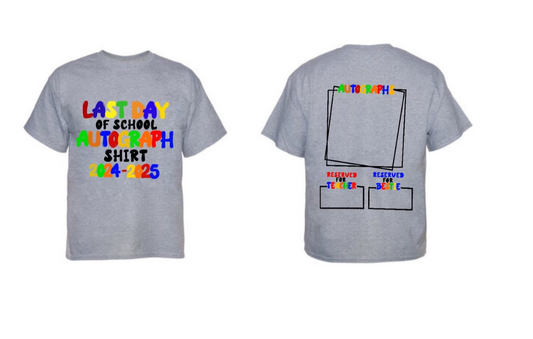 Last day of school autograph shirt